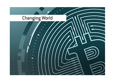 The rapidly changing financial world. Bitcoin in the headlines.