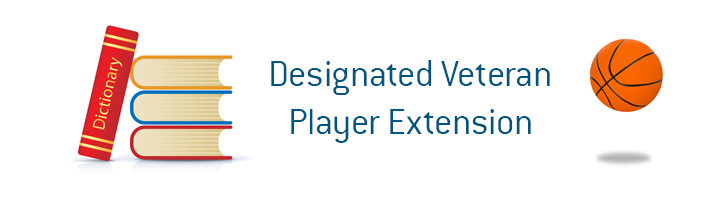 The definition and meaning of the term Designated Veteran Player Extension, when it comes to basketball and the NBA.