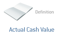 Definition of Actual Cash Value - Finance Dictionary