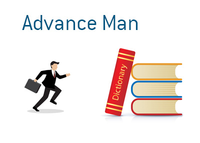 The definition of Advance Man - Politics - Elections - Campaigning