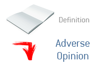 Definition of Adverse Opinion - Financial Dictionary - Accounting