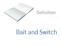 Definition of Bait and Switch - Financial Dictionary