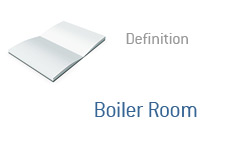 -- What is Boiler Room - Finance term --