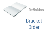 Definition of Bracket Order - Financial Dictionary