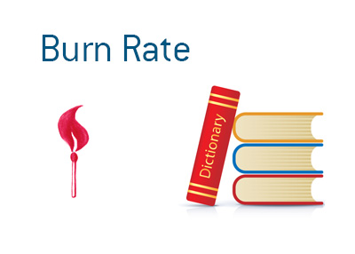 Definition of the term Burn Rate - Financial Dictionary