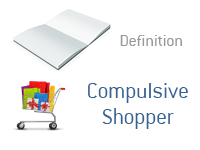 Definition of Compulsive Shopper - Financial Dictionary