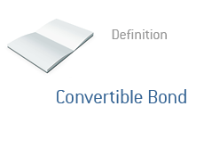 Finance term definition - Convertible Bond