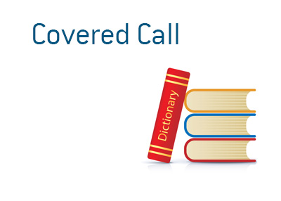 Definition of Covered Call - Financial Dictionary - Stock Market - DaveManuel.com