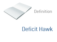Definition of Deficit Hawk - Politics and Finance Dictionary