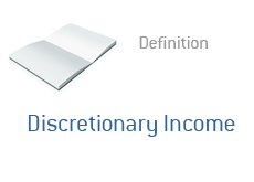 -- Finance term definition - Discretionary Income --