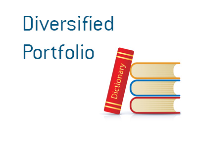 Meaning and definition of the term Diversified Portfolio when it comes to finance and investing