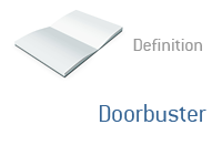 Definition of Doorbuster - Financial Dictionary