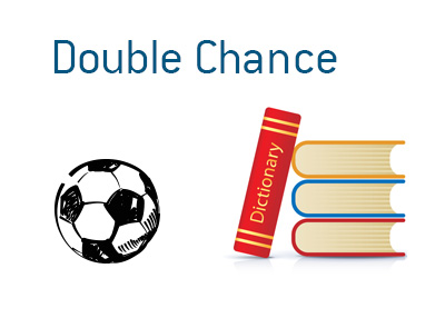 Double Chance - Definition of the term when it comes to finance and sports betting - Soccer ball next to a dictionary