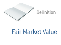 Definition of Fair Market Value - Financial Dictionary