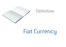 -- Finance term definition - Fiat Currency --