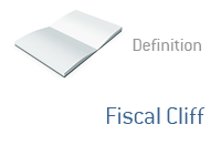 Definition of Fiscal Cliff - Financial Dictionary