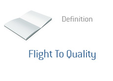 -- Definition of Flight To Quality - Finance --