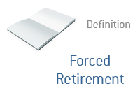 Definition of Forced Retirement