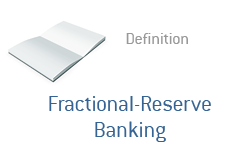 What is Fractional Reserve Banking?