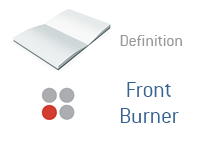 Definition of Front Burner - Financial Dictionary - Politics