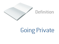 Definition of Going Private - Financial Dictionary