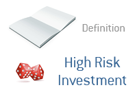 Definition of High Risk Investment - Dice Illustration - Financial Dictionary