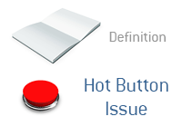 Definition of Hot Button Issue - Dictionary - Politics - Elections