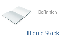 -- Finance term definition - Illiquid Stock --