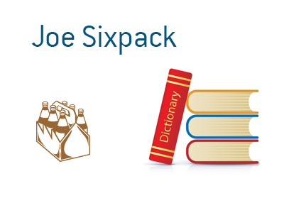 Definition of the term Joe Sixpack - Financial dictionary / Elections