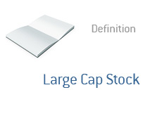 -- Dictionary term definition - Large Cap Stock --