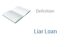 -- Finance dictionary term - definition - Liar Loan --