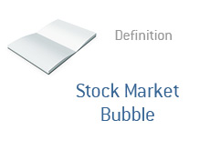 -- Stock Market Bubble - financial definition --