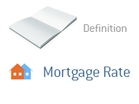 Definition of Mortgage Rate - Financial Dictionary - Lending