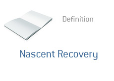 -- Definition - Nascent Recovery --