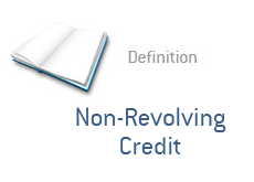-- Finance term definition - Non-Revolving Credit --