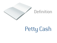 Definition of Petty Cash - Financial Dictionary