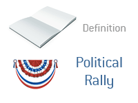 Definition of Political Rally - Financial Dictionary