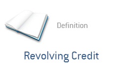 - Revolving Credit definition --