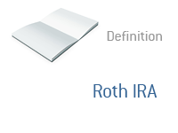 Roth IRA Definition - Finance Dictionary