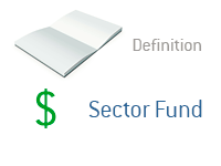 Definition of Sector Fund - Financial Dictionary - Stock Market