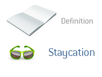 Definition of Staycation - Financial Dictionary