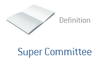 Definition of Super Committee in politics and finance