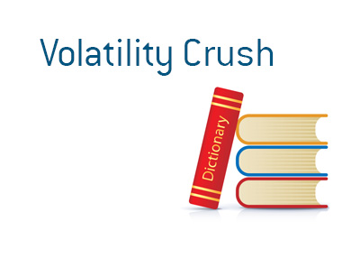 Definition of Volatility Crush - Financial Dictionary - Stock Market - Options