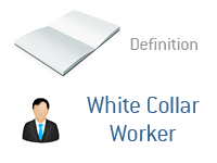 Definition of White Collar Worker - What are they?  Meaning of the term.  Financial Dictionary - Illustration