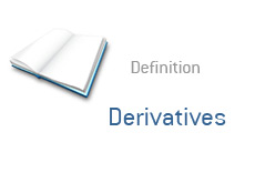 -- financial term definition - derivatives - what are? --