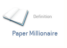 -- finance term definition - paper millionaire - term dictionary --