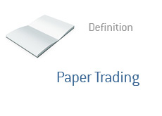 -- Finance term definition - what is paper trading --