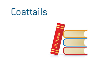 Definition of the term Coattails when it comes to politics and elections - DaveManuel financial dictionary