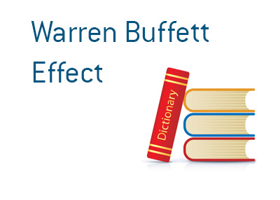 Definition of Warren Buffett Effect - Financial Dictionary - Stock market related