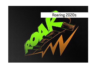 Dave explains the meaning of the term Roaring 2020s.  Where does this term originate from?